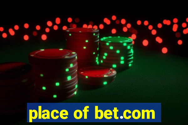 place of bet.com